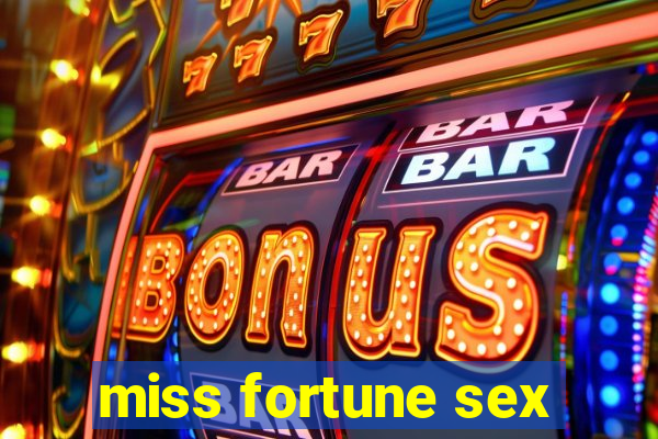 miss fortune sex